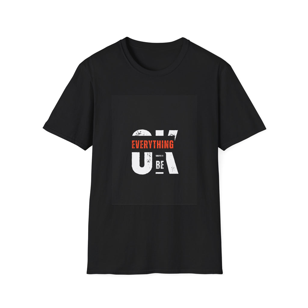 Everything Will Be OK Unisex T-Shirt, Inspirational Tee, Casual Wear, Motivational Outfit, Gift for Friends, Everyday Comfort